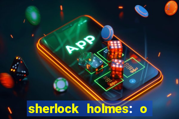 sherlock holmes: o jogo de sombras torrent